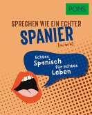 PONS Sprechen wie ein echter Spanier (m/w/d) PONS Sprechen wie ein echter Spanier (m/w/d)