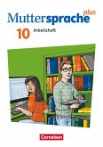 Muttersprache plus 10. Schuljahr - Allgemeine Ausgabe 2020 und Sachsen 2019 - Arbeitsheft mit Lösungen Muttersprache plus 10. Schuljahr - Allgemeine Ausgabe 2020 und Sachsen 2019 - Arbeitsheft mit Lösungen