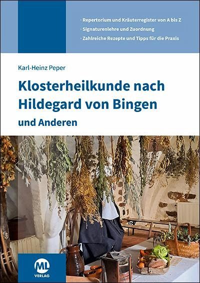 Klosterheilkunde nach Hildegard von Bingen und Anderen Klosterheilkunde nach Hildegard von Bingen und Anderen