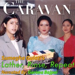 The Caravan: Lather, Rinse, Repeat S01E04 (MP3-Download) - Gulati, Sumegha