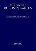 Der Reichstag zu Augsburg 1518, 2 Teile / Deutsche Reichstagsakten. Deutsche Reichstagsakten unter Maximilian I. Mittlere Reihe. Band XI Der Reichstag zu Augsburg 1518, 2 Teile / Deutsche Reichstagsakten. Deutsche Reichstagsakten unter Maximilian I. Mittlere Reihe. Band XI