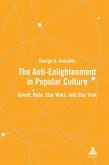 The Anti-Enlightenment in Popular Culture