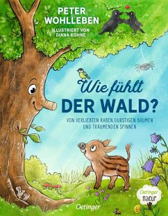 Wie fühlt der Wald? - Wohlleben, Peter