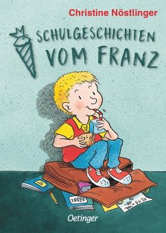 Schulgeschichten vom Franz - Nöstlinger, Christine