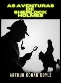 As Aventuras de Sherlock Holmes - Edição integral (Traduzido) (eBook, ePUB)