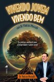 Vivendo Jovem e Vivendo bem com Dr. Vinícius Mustafá (eBook, ePUB) Vivendo Jovem e Vivendo bem com Dr. Vinícius Mustafá (eBook, ePUB)