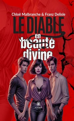 Le diable en beauté divine (eBook, ePUB) - Malbranche, Chloë; Delisle, Franz