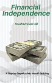 Financial Independence - A Step-by-Step Guide to Wealth Building (eBook, ePUB)