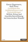 Landsknechte, Soldatenfrauen und Nationalkrieger (eBook, PDF) Landsknechte, Soldatenfrauen und Nationalkrieger (eBook, PDF)