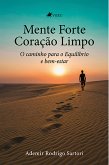 Mente forte Coração limpo (eBook, ePUB)