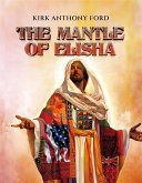 The Mantle of Elisha (eBook, ePUB) The Mantle of Elisha (eBook, ePUB)