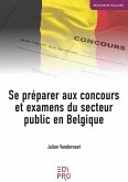 Se préparer aux concours et examens du secteur public en Belgique (eBook, ePUB) Se préparer aux concours et examens du secteur public en Belgique (eBook, ePUB)