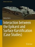 Interaction between the Epikarst and Surface Karstification (Case Studies) (eBook, PDF) Interaction between the Epikarst and Surface Karstification (Case Studies) (eBook, PDF)