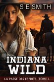 Indiana Wild : La Passe des Esprits, Tome 1 (eBook, ePUB) Indiana Wild : La Passe des Esprits, Tome 1 (eBook, ePUB)