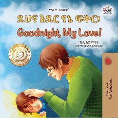 Cover ¿¿¿ ¿¿¿ ¿¿ ¿¿¿! Goodnight, My Love! (Amharic English Bilingual Collection) (eBook, ePUB)