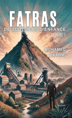 Fatras de souvenirs d'enfance - Tome 1 (eBook, ePUB) - Brahmi, Mohamed