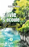 La vie s'écoule... (eBook, ePUB)