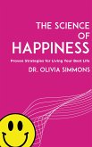 The Science of Happiness - Proven Strategies for Living Your Best Life (eBook, ePUB)