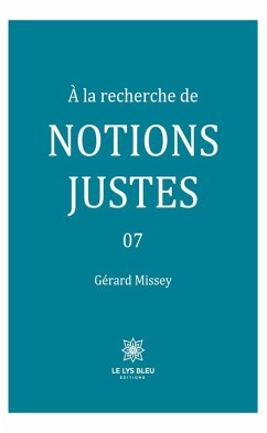 À la recherche de notions justes - Tome 7 (eBook, ePUB) Cover À la recherche de notions justes - Tome 7 (eBook, ePUB)