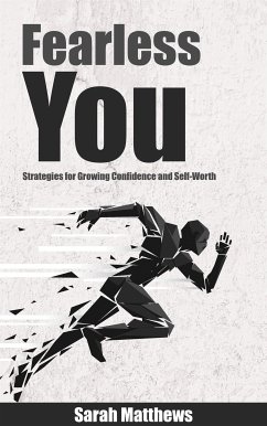 Cover Fearless You - Strategies for Growing Confidence and Self-Worth (eBook, ePUB)