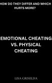 Emotional Cheating Vs. Physical Cheating (eBook, ePUB) Emotional Cheating Vs. Physical Cheating (eBook, ePUB)