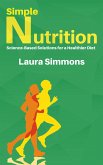 Simple Nutrition - Science-Based Solutions for a Healthier Diet (eBook, ePUB)