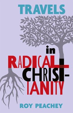 Travels in Radical Christianity Travels in Radical Christianity