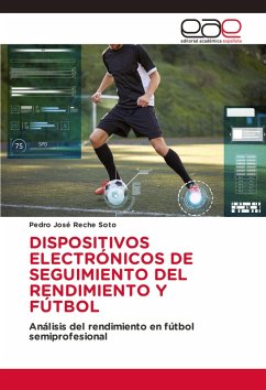 DISPOSITIVOS ELECTRÓNICOS DE SEGUIMIENTO DEL RENDIMIENTO Y FÚTBOL DISPOSITIVOS ELECTRÓNICOS DE SEGUIMIENTO DEL RENDIMIENTO Y FÚTBOL