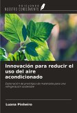 Innovación para reducir el uso del aire acondicionado