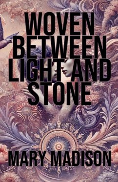 Woven Between Light and Stone - Madison, Mary