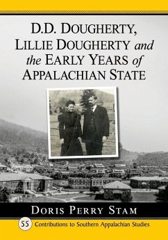 D.D. Dougherty, Lillie Dougherty and the Early Years of Appalachian State Cover D.D. Dougherty, Lillie Dougherty and the Early Years of Appalachian State