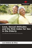 Love, Sexual Attitudes and the Risk Index for Sex in the Elderly Love, Sexual Attitudes and the Risk Index for Sex in the Elderly
