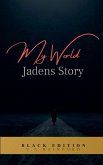 My World - Jadens Story