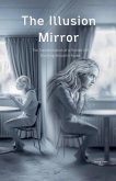 The Illusion Mirror The Illusion Mirror