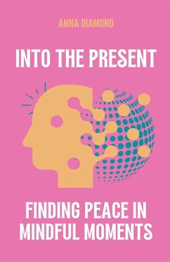 Cover Into the Present Finding Peace in Mindful Moments