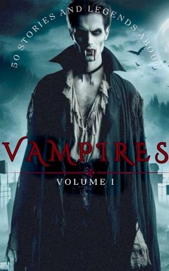 50 Stories and Legends About VAMPIRES - Dornan, Robert J