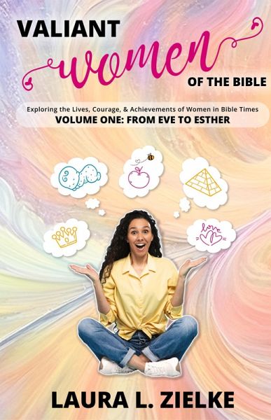 Valiant Women of the Bible, Volume One Valiant Women of the Bible, Volume One