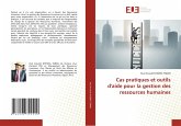Cas pratiques et outils d'aide pour la gestion des ressources humaines Cas pratiques et outils d'aide pour la gestion des ressources humaines