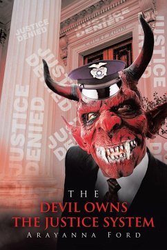 Cover THE DEVIL OWNS THE JUSTICE SYSTEM