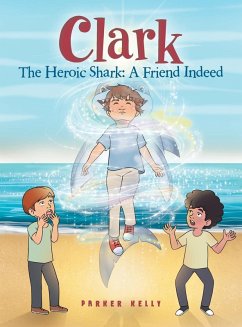 Clark The Heroic Shark Clark The Heroic Shark