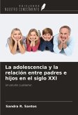 La adolescencia y la relación entre padres e hijos en el siglo XXI