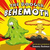 The Booger Behemoth The Booger Behemoth