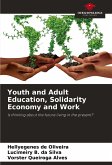 Youth and Adult Education, Solidarity Economy and Work Youth and Adult Education, Solidarity Economy and Work