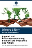 Jugend- und Erwachsenenbildung, Solidarische Ökonomie und Arbeit Jugend- und Erwachsenenbildung, Solidarische Ökonomie und Arbeit