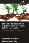Educazione dei giovani e degli adulti, economia solidale e lavoro Educazione dei giovani e degli adulti, economia solidale e lavoro