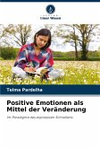 Positive Emotionen als Mittel der Veränderung