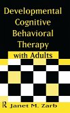Developmental Cognitive Behavioral Therapy with Adults Developmental Cognitive Behavioral Therapy with Adults