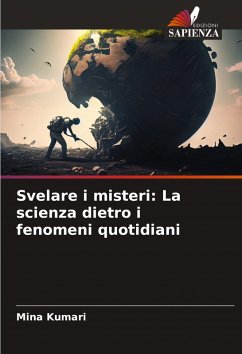 Svelare i misteri: La scienza dietro i fenomeni quotidiani - Kumari, Mina