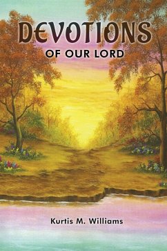 DEVOTIONS OF OUR LORD - Williams, Kurtis M.