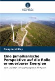 Eine jamaikanische Perspektive auf die Rolle erneuerbarer Energien